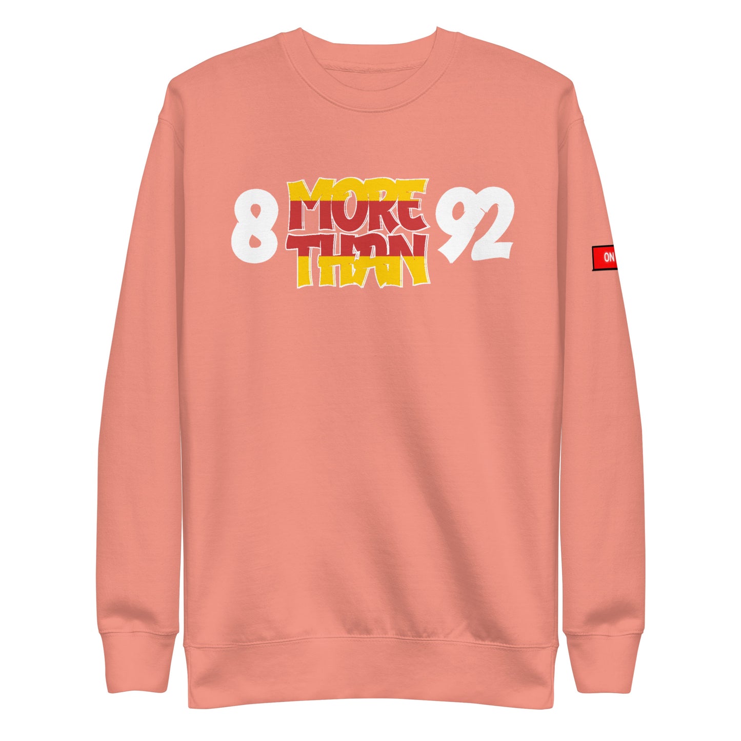8 More Than 92 Sweatshirt